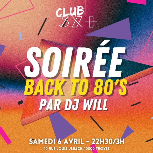 Soirée Années 80 par DJ WILL  // Club 3X+